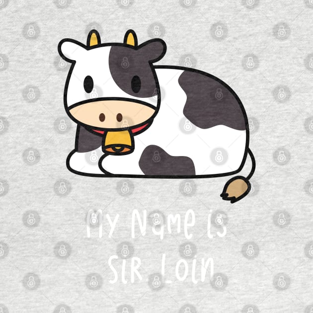 My name is Sir Loin - Funny Cow by Shirts That Bangs